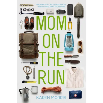 Mom on the Run: Prepping for Life's Emergencies When You're Away from Home
