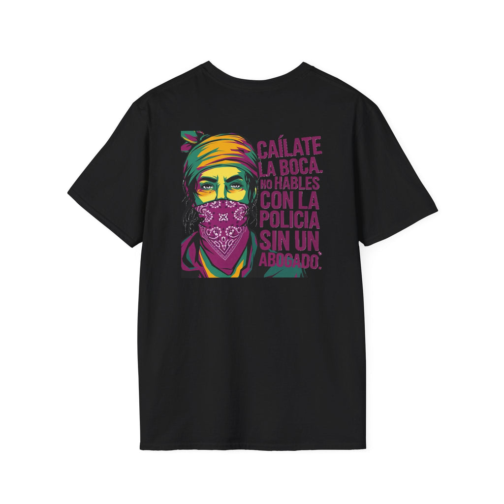 SHUT THE %#&^ UP AND DON'T TALK WITH THE POLICE WITHOUT A LAWYER Unisex Softstyle T-Shirt