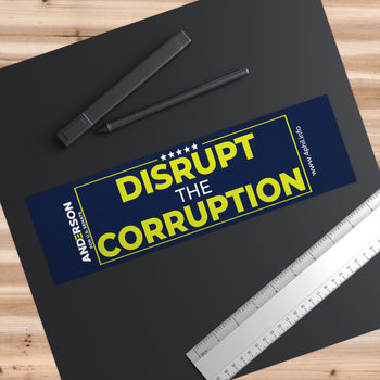 Disrupt the Corruption Phil Anderson For Senate Bumper Sticker