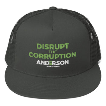 Disrupt the Corruption Phil Anderson For Senate Trucker Cap