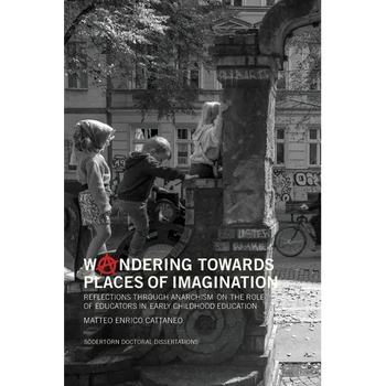 Woandering towards places of imagination: Reflections through anarchism on the role of educators in early childhood education
