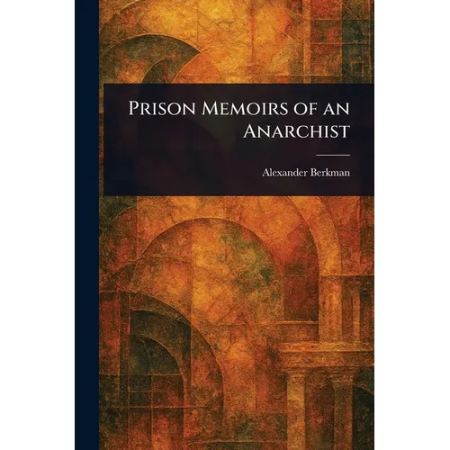 Prison Memoirs of an Anarchist