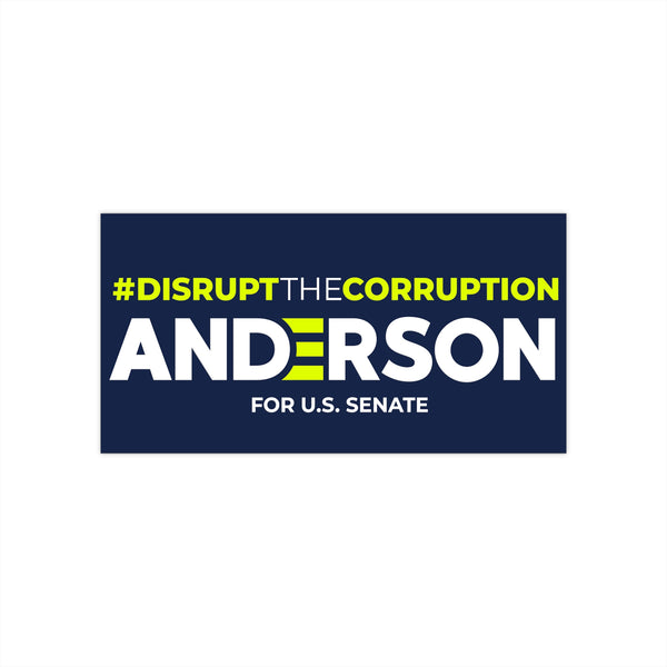 Disrupt the Corruption Phil Anderson For Senate Bumper Sticker - Proud Libertarian - Printify