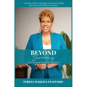 Beyond Surviving: The Courage to Heal and Lead