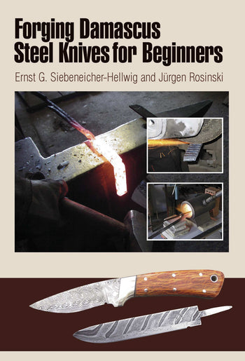 Forging Damascus Steel Knives for Beginners by Schiffer Publishing