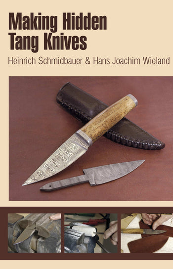 Making Hidden Tang Knives by Schiffer Publishing