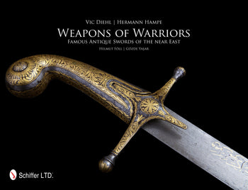 Weapons of Warriors by Schiffer Publishing