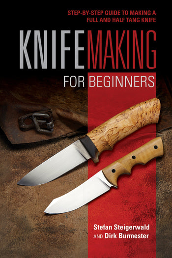 Knifemaking for Beginners by Schiffer Publishing