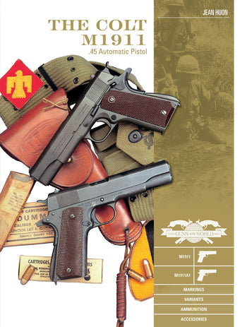 The Colt M1911 .45 Automatic Pistol by Schiffer Publishing