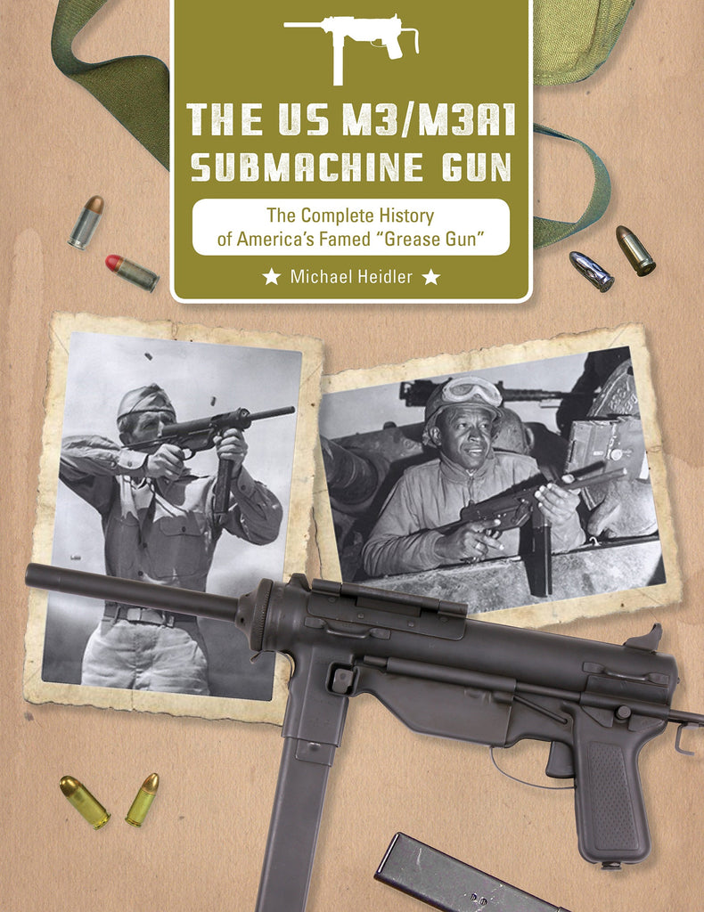 The US M3/M3A1 Submachine Gun by Schiffer Publishing