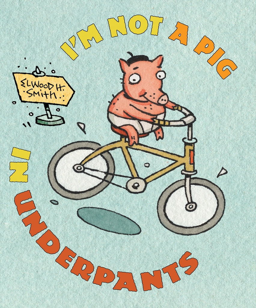 I'm Not a Pig in Underpants by The Creative Company Shop