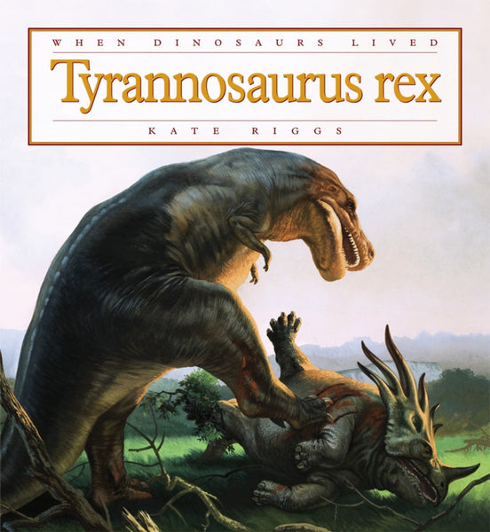 When Dinosaurs Lived: Tyrannosaurus rex by The Creative Company Shop