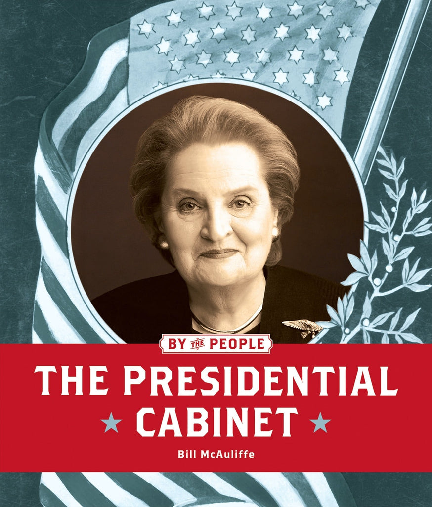 By the People: Presidential Cabinet, The by The Creative Company Shop