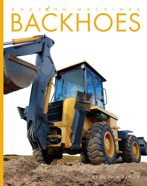 Amazing Machines: Backhoes by The Creative Company Shop