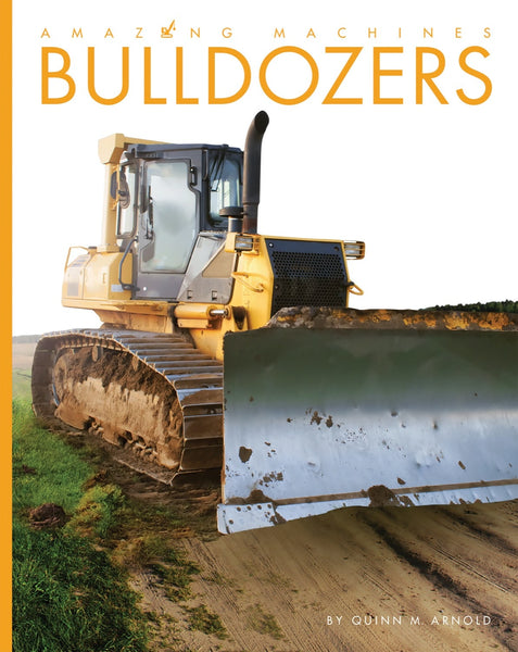 Amazing Machines: Bulldozers by The Creative Company Shop