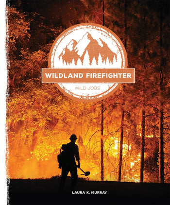 Wild Jobs: Wildland Firefighter by The Creative Company Shop