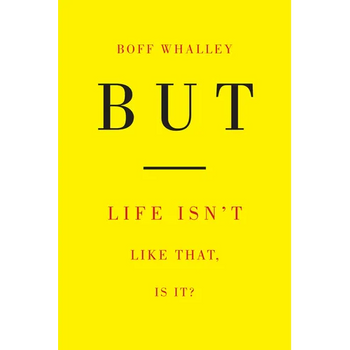 But: Life Isn't Like That, Is It?