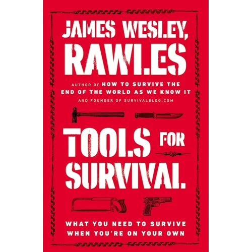 Tools for Survival: What You Need to Survive When You're on Your Own