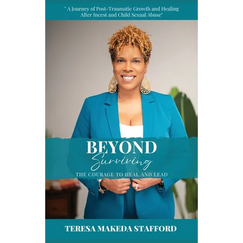 Beyond Surviving: The Courage to Heal and Lead