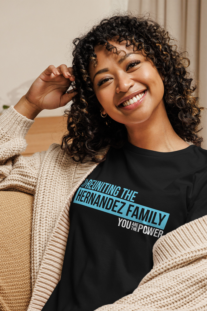 Reuniting the Hernandez Family - You are the Power Women's T-Shirt