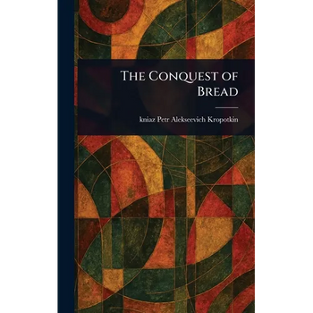 The Conquest of Bread