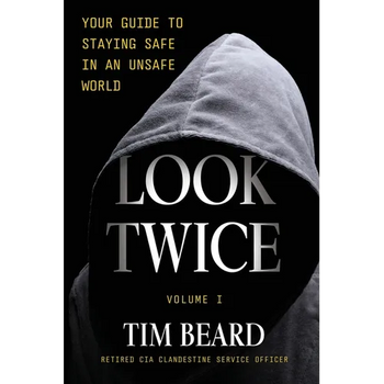 Look Twice: Your Guide to Staying Safe in an Unsafe World, Volume I
