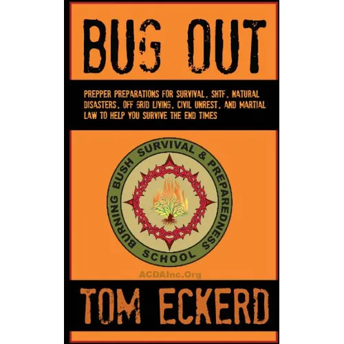 Bug Out: Prepper Preparations for Survival, SHTF, Natural Disasters, Off Grid Living, Civil Unrest, and Martial Law to Help You Survive The End Times