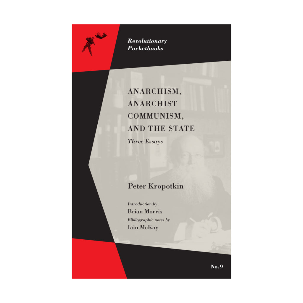 Anarchism, Anarchist Communism, and The State – Peter Kropotkin by Working Class History | Shop