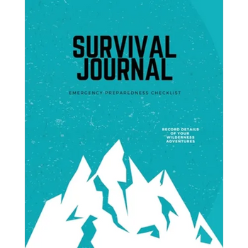 Survival Journal: Preppers, Camping, Hiking, Hunting, Adventure, Emergency Preparedness Checklist, Survival Logbook & Record Book