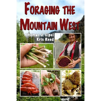 Foraging the Mountain West: Gourmet Edible Plants, Mushrooms, and Meat - Paperback