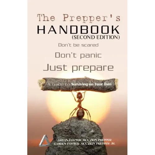 The Prepper's Handbook - Second Edition: A Guide To Surviving On Your Own