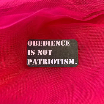 Obedience Is Not Patriotism Handmade Metal Pin by The Bullish Store