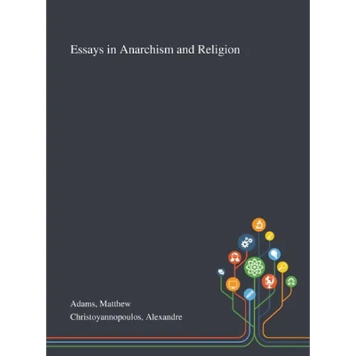 Essays in Anarchism and Religion