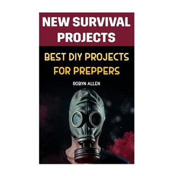 New Survival Projects: Best DIY Projects for Preppers