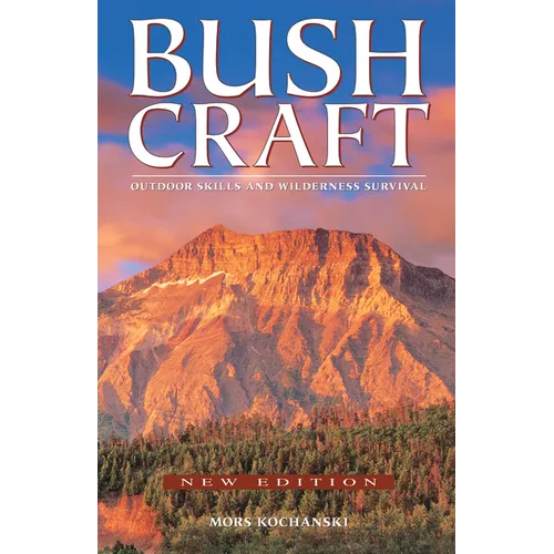 Bushcraft: Outdoor Skills and Wilderness Survival