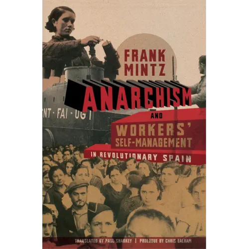 Anarchism and Workers' Self-Management in Revolutionary Spain
