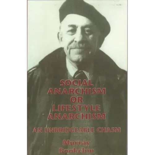 Social Anarchism or Lifestyle Anarchism: An Unbridgeable Chasm