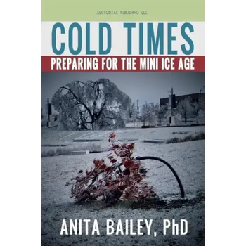 Cold Times: How to Prepare for the Mini Ice Age