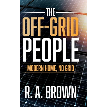 The Off-Grid People: Modern Home, No Grid