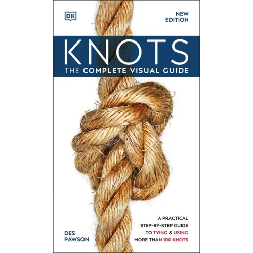 Knots: The Complete Visual Guide