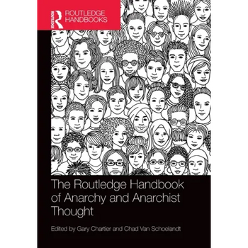 The Routledge Handbook of Anarchy and Anarchist Thought