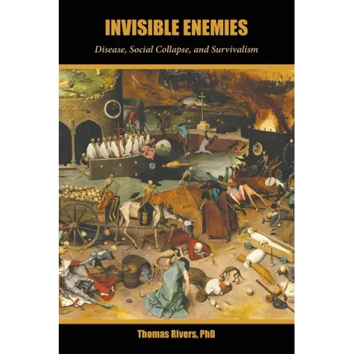 Invisible Enemies: Disease, Social Collapse, and Survivalism