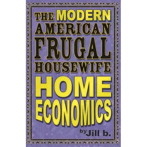 The Modern American Frugal Housewife Book #1: Home Economics