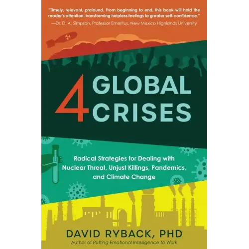 4 Global Crises: Radical Strategies for Dealing with Nuclear Threat, Racial Injustice, Pandemics, and Climate Change