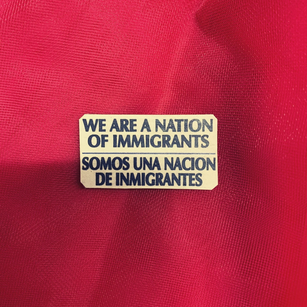 We Are A Nation Of Immigrants/Somos Una Nacion De Immigrantes Handmade Metal Pin by The Bullish Store