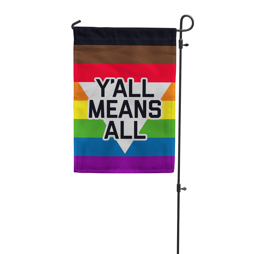 Y'all Means All Garden Flag