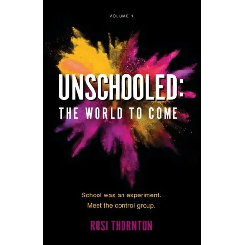 Unschooled: The World to Come