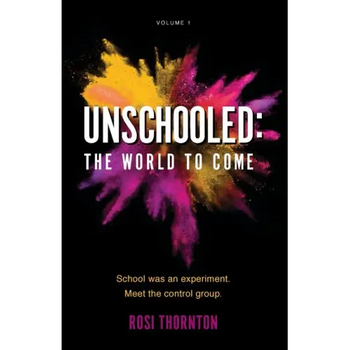 Unschooled: The World to Come