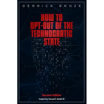 How to Opt-Out of the Technocratic State: 2nd Edition