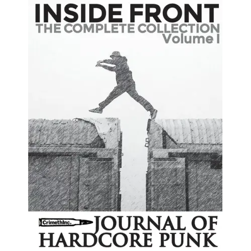 Inside Front Zine - Journal Of Hardcore Punk: Complete Collection, Volume One (The 1990s Issues)